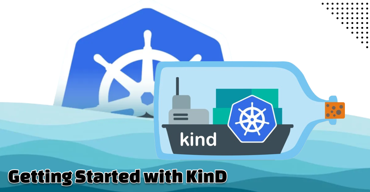 Cover for Getting Started with KinD: Creating a Multi-node  Local Kubernetes Cluster