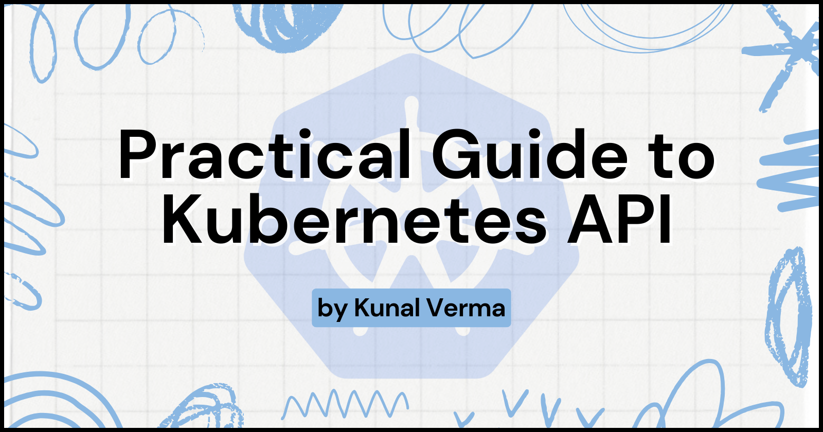 Cover for Practical Guide to Kubernetes API