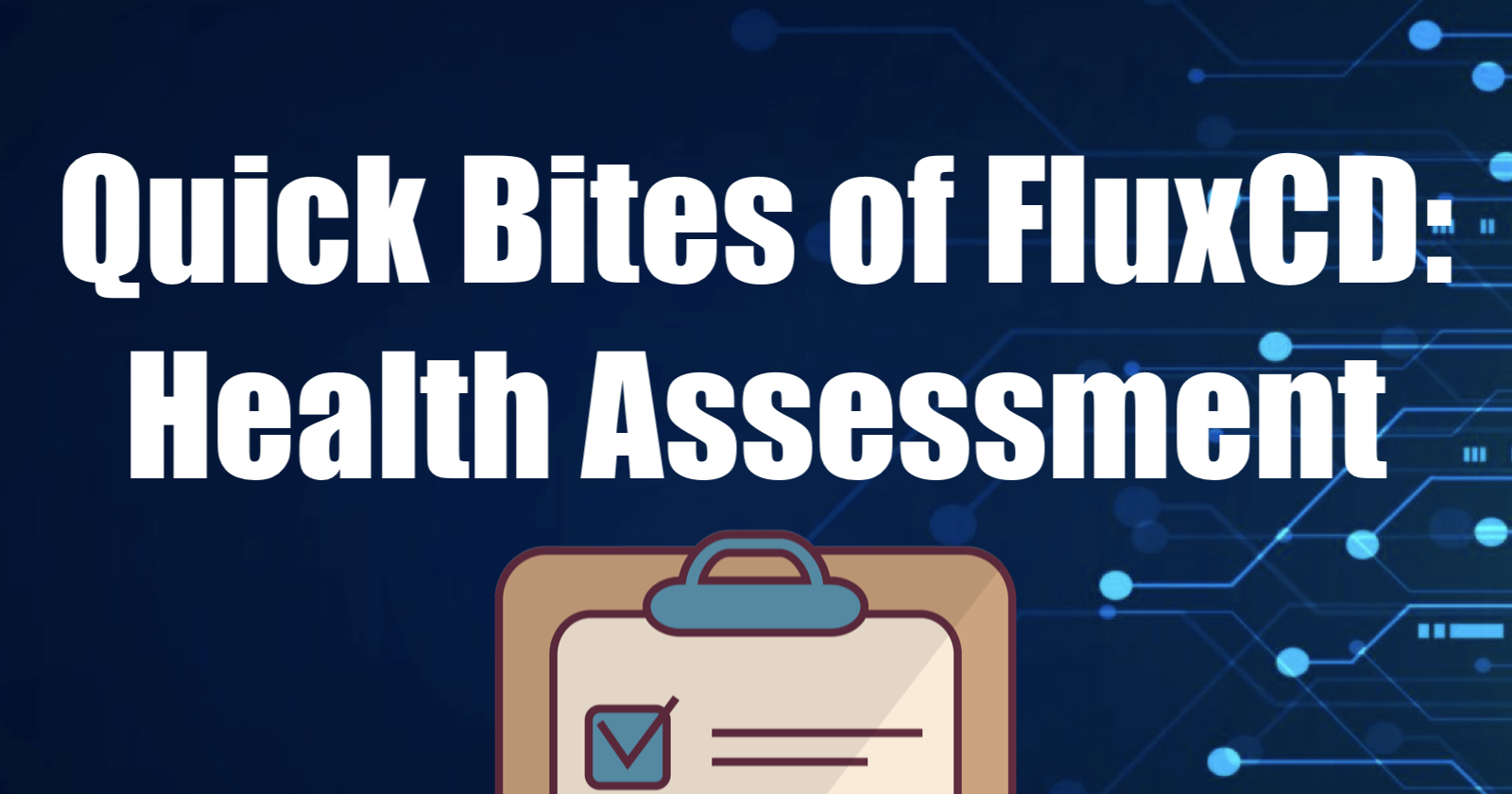 Cover for Quick Bites of FluxCD: Health Assessment