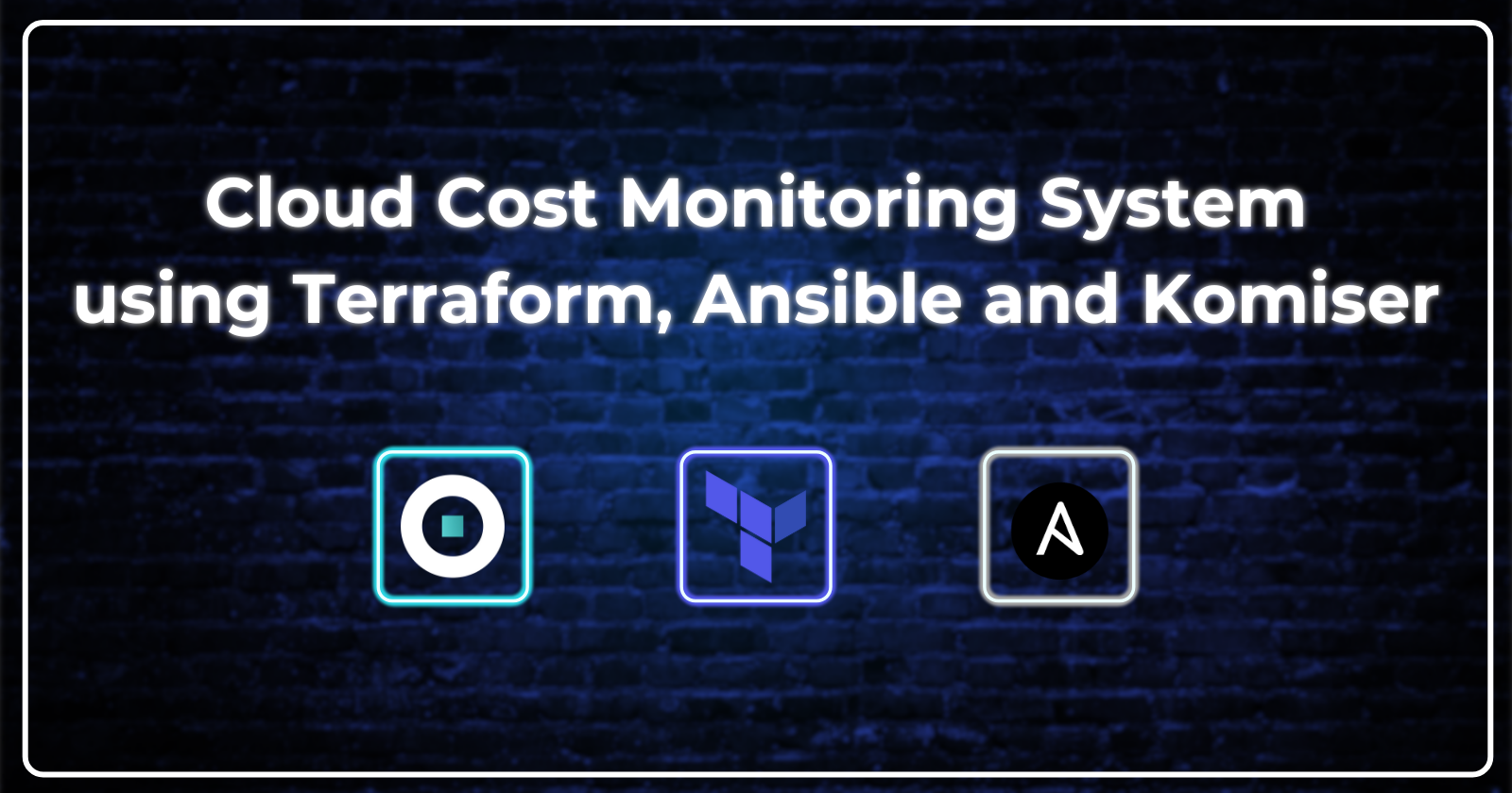 Cover for Tutorial: Build a Cloud Cost Monitoring System with Terraform, Ansible and Komiser